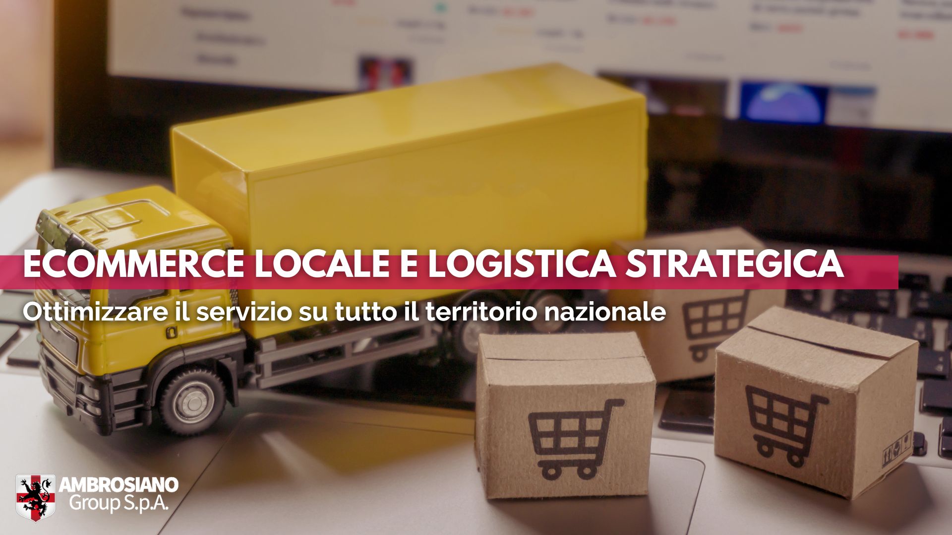 E-commerce locale, logistica strategica: ottimizzare il servizio su tutto il territorio nazionale